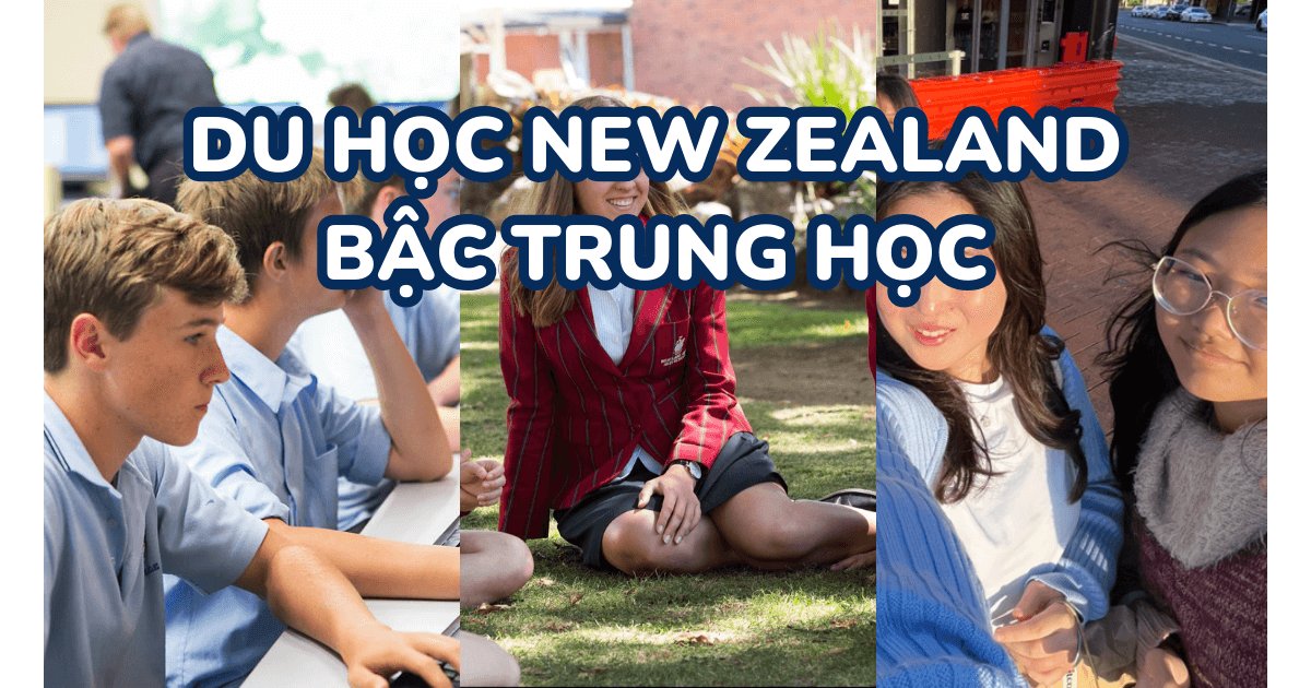 Du Hoc New Zealand Bac Trung Hoc