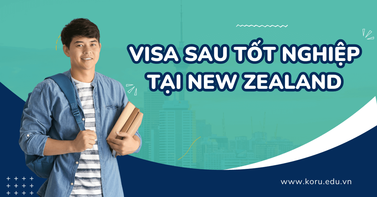 Visa Sau Tot Nghiep New Zealand