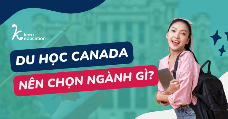 Du học Canada nên chọn ngành gì