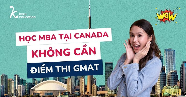 Học MBA tại Canada không yêu cầu GMAT