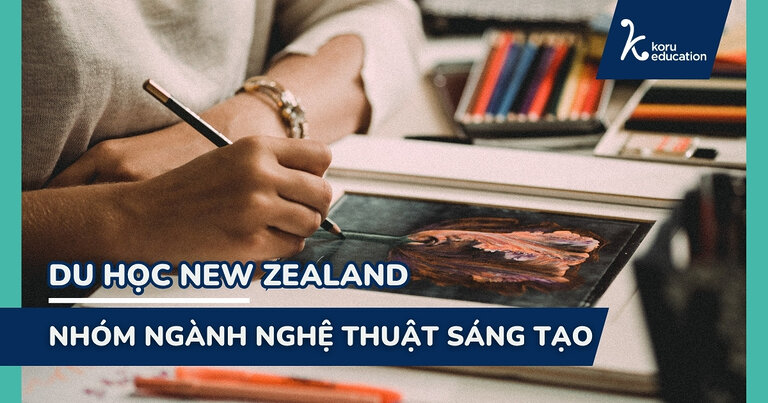 Du học New Zealand nhóm ngành nghệ thuật sáng tạo