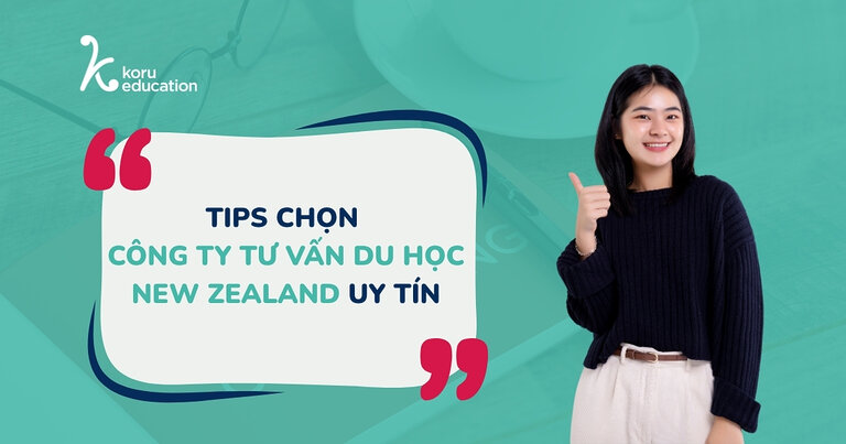 Chọn công ty tư vấn du học New Zealand uy tín