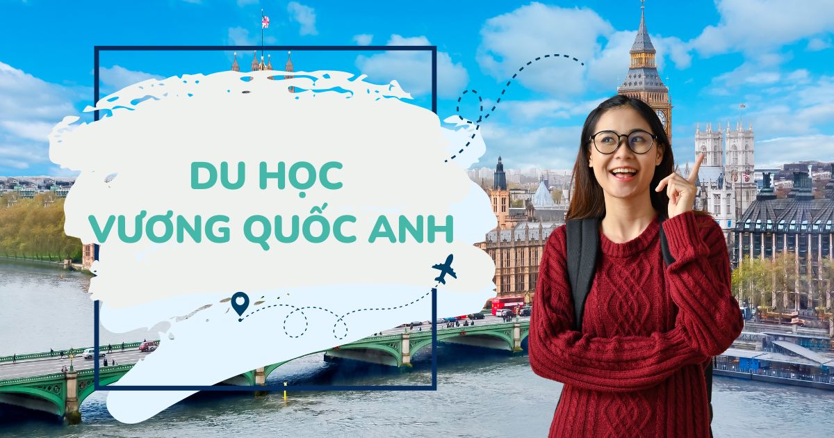 Du Hoc Anh Du học Vương Quốc Anh